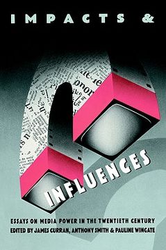 portada impacts and influences: media power in the twentieth century (en Inglés)