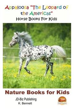 portada Appaloosa "The Leopard of the Americas" - Horse Books For Kids (en Inglés)