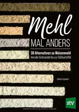 portada Mehl mal Anders: 30 Alternativen zu Weizenmehl - von der Erdmandel bis zur Süßkartoffel (en Alemán)