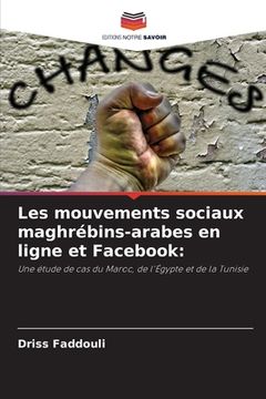 portada Les mouvements sociaux maghrébins-arabes en ligne et Facebook