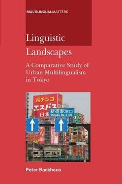 portada Linguistic Landscapes: A Comparative Study of Urban Multilingualism in Tokyo (Multilingual Matters) (in English)
