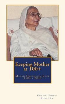 portada Keeping Mother at 100+ (en Inglés)