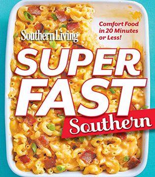 portada Southern Living Superfast Southern: Comfort Food in 20 Minutes or Less! (Southern Living (Paperback Oxmoor)) (en Inglés)
