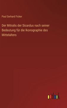 portada Der Mitralis der Sicardus nach seiner Bedeutung für die Ikonographie des Mittelalters (en Alemán)