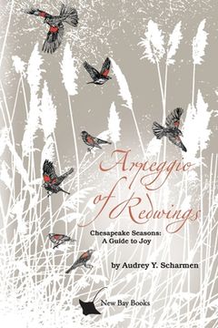 portada Arpeggio of Redwings: Chesapeake Seasons: A Guide to Joy (in English)