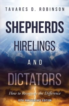 portada Shepherds, Hirelings and Dictators, 10th Anniversary Edition: How to Recognize the Difference (in English)