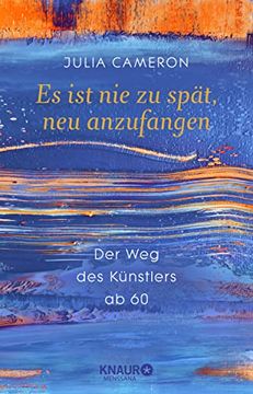 portada Es ist nie zu Spät, neu Anzufangen: Der weg des Künstlers ab 60 (in German)