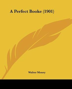 portada a perfect booke (1901) (in English)