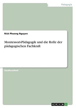 portada Montessori-P? Dagogik und die Rolle der P? Dagogischen Fachkraft (in German)
