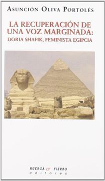 portada la recuperación de una voz marginada : doria shafik, feminista egipcia