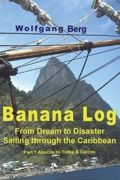 portada Banana Log: From Dream to Disaster, Sailing through the Caribbean (en Inglés)