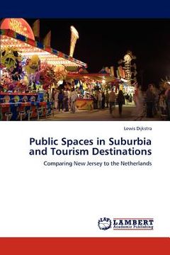 portada public spaces in suburbia and tourism destinations (en Inglés)