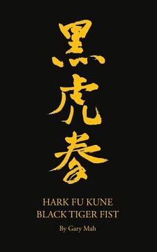 portada Hark fu Kune Black Tiger Fist (en Inglés)