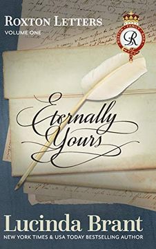 portada Eternally Yours: Roxton Letters Volume One: A Companion to the Roxton Family Saga Books 1-3 (en Inglés)