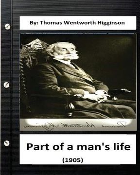 portada Part of a Man's Life (1905) By: Thomas Wentworth Higginson (Original Version) (en Inglés)