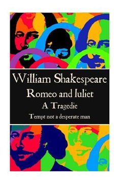 portada William Shakespeare - Romeo and Juliet: "Tempt not a desperate man" (en Inglés)