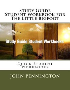 portada Study Guide Student Workbook for The Little Bigfoot: Quick Student Workbooks (in English)