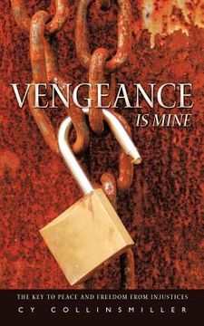 portada vengeance is mine,the key to peace and freedom frominjustices (en Inglés)