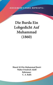 portada Die Burda Ein Lobgedicht Auf Muhammad (1860) (en Alemán)