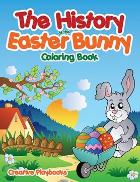 portada The History of the Easter Bunny Coloring Book (en Inglés)