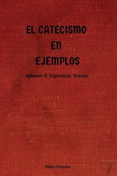 portada El Catecismo en Ejemplos: Volumen ii: Esperanza: Oración