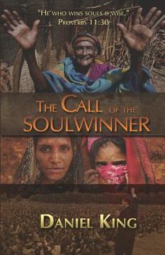 portada The Call of the Soul Winner: Those Who Win Souls are Wise (en Inglés)