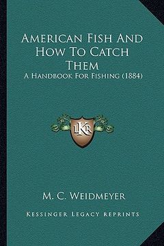 portada american fish and how to catch them: a handbook for fishing (1884)