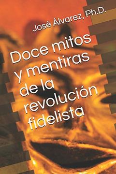 portada Doce Mitos y Mentiras de la Revolución Fidelista