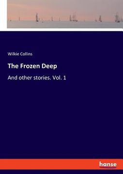 portada The Frozen Deep: And other stories. Vol. 1