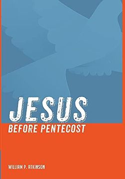 portada Jesus Before Pentecost (en Inglés)