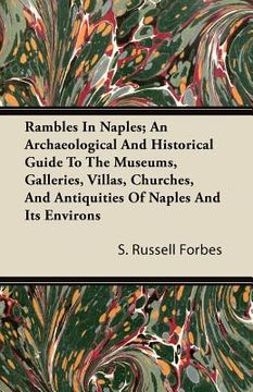 portada rambles in naples; an archaeological and historical guide to the museums, galleries, villas, churches, and antiquities of naples and its environs (en Inglés)