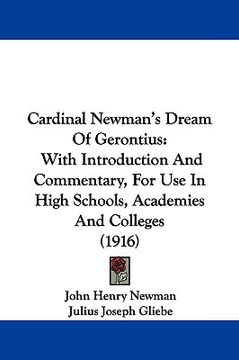 portada cardinal newman's dream of gerontius: with introduction and commentary, for use in high schools, academies and colleges (1916)