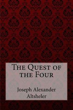 portada The Quest of the Four Joseph Alexander Altsheler (in English)