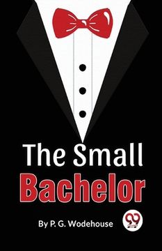 portada The Small Bachelor (en Inglés)