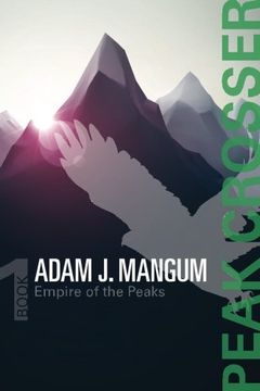 portada Peak Crosser: Empire of the Peaks Book 1 (Volume 1)