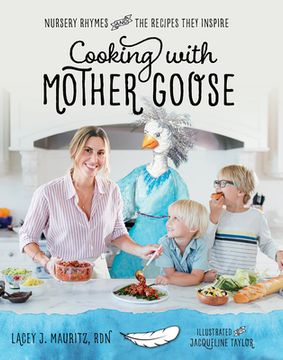 portada Cooking with Mother Goose: Nursery Rhymes and the Recipes They Inspire (en Inglés)