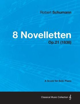 portada 8 novelletten - a score for solo piano op.21 (1838) (in English)