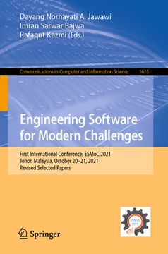 portada Engineering Software for Modern Challenges: First International Conference, Esmoc 2021, Johor, Malaysia, October 20-21, 2021, Revised Selected Papers