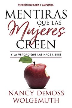portada Mentiras que las Mujeres Creen, Versión Revisada: Y la Verdad que las Hace Libres (in Spanish)