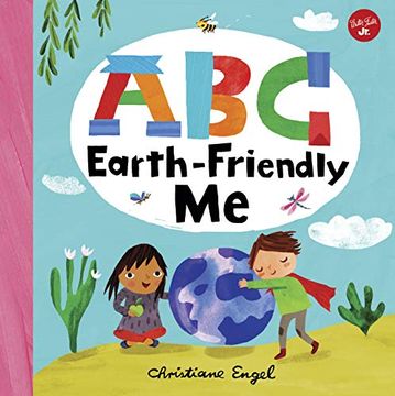 portada Abc for me: Abc Earth-Friendly me (7): From Action to Zero Waste, Here are 26 Things a kid can do to Care for the Earth! 