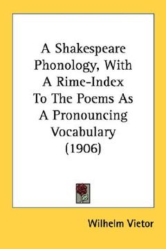 portada a shakespeare phonology, with a rime-index to the poems as a pronouncing vocabulary (1906)