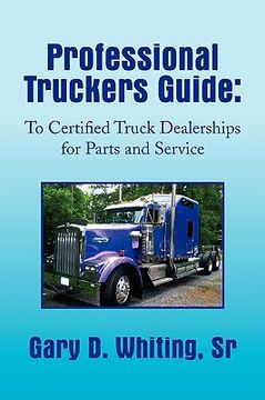 portada professional truckers guide: to certified truck dealerships for parts and service (en Inglés)