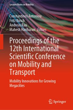 portada Proceedings of the 12th International Scientific Conference on Mobility and Transport: Mobility Innovations for Growing Megacities (en Inglés)