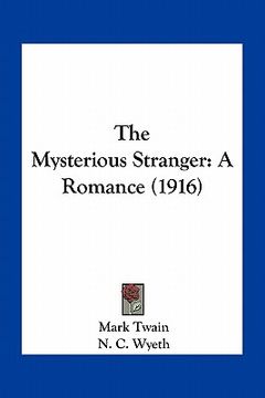 portada the mysterious stranger: a romance (1916) (en Inglés)