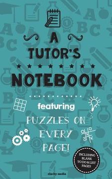 portada A Tutor's Notebook: Featuring 100 puzzles (en Inglés)