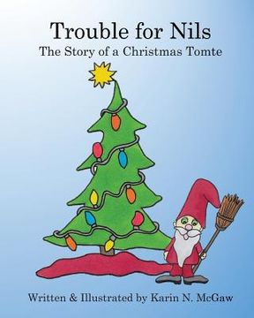 portada Trouble for Nils: The Story of a Christmas Tomte (en Inglés)