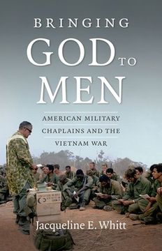 portada Bringing God to Men: American Military Chaplains and the Vietnam War (en Inglés)