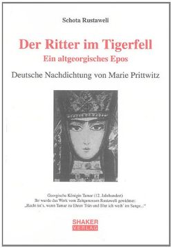 portada Der Ritter im Tigerfell. Ein altgeorgisches Epos: Deutsche Nachdichtung von Marie Prittwitz (en Alemán)