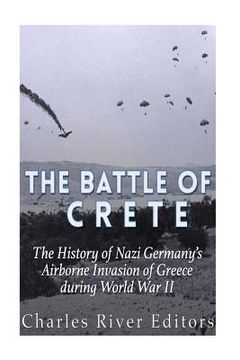 portada The Battle of Crete: The History of Nazi Germany's Airborne Invasion of Greece during World War II (in English)