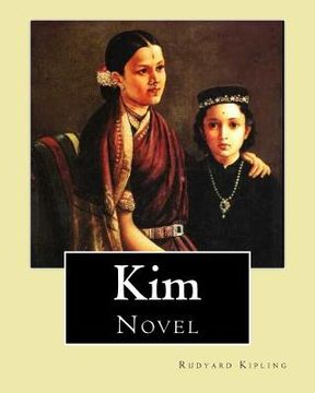 portada Kim. By: Rudyard Kipling, illustrated By: J. L. Kipling (6 July 1837 - 26 Janua: Kim is a novel by Nobel Prize-winning English (in English)